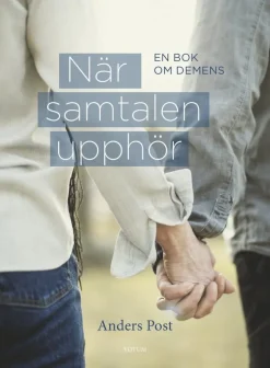 När samtalen upphör : en bok om demens