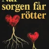 När sorgen får rötter