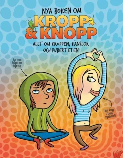 Nya boken om Kropp & knopp : Allt om kroppen, känslor och puberteten