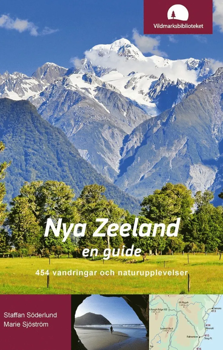 Nya Zeeland, en guide : 454 vandringar och naturupplevelser