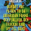 Och det var på den tid då järnridån fanns och fjällkor och truckar bjöd upp till dans