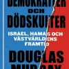 Om demokratier och dödskulter : Israel, Hamas och västvärldens framtid