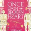 Once Upon A Broken Heart