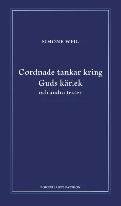 Oordnade tankar kring Guds kärlek och andra texter