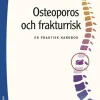 Osteoporos och frakturrisk : en praktisk handbok