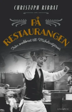På restaurangen : från snabbmat till Michelinstjärnor