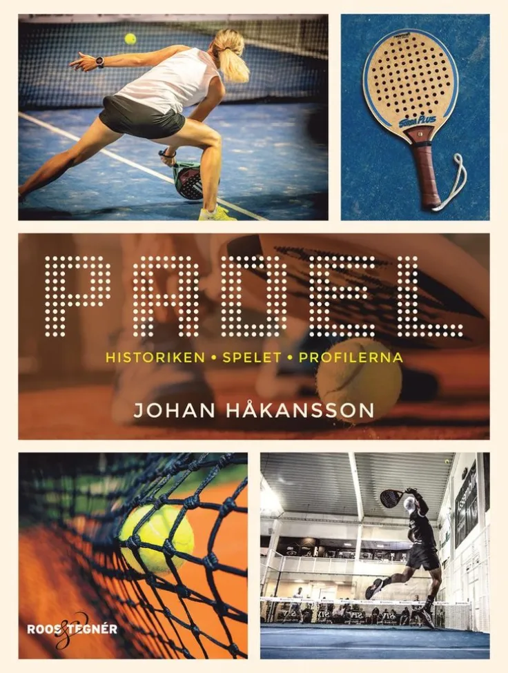 Padel : historiken, spelet, profilerna
