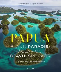Papua : bland paradisfåglar och djävulsrockor