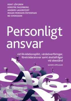 Personligt ansvar : vid likvidationsplikt, värdeöverföringar, företrädaransvar samt skattefrågor vid obestånd