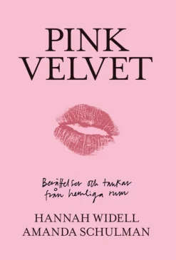 Pink velvet : berättelser och tankar från hemliga rum