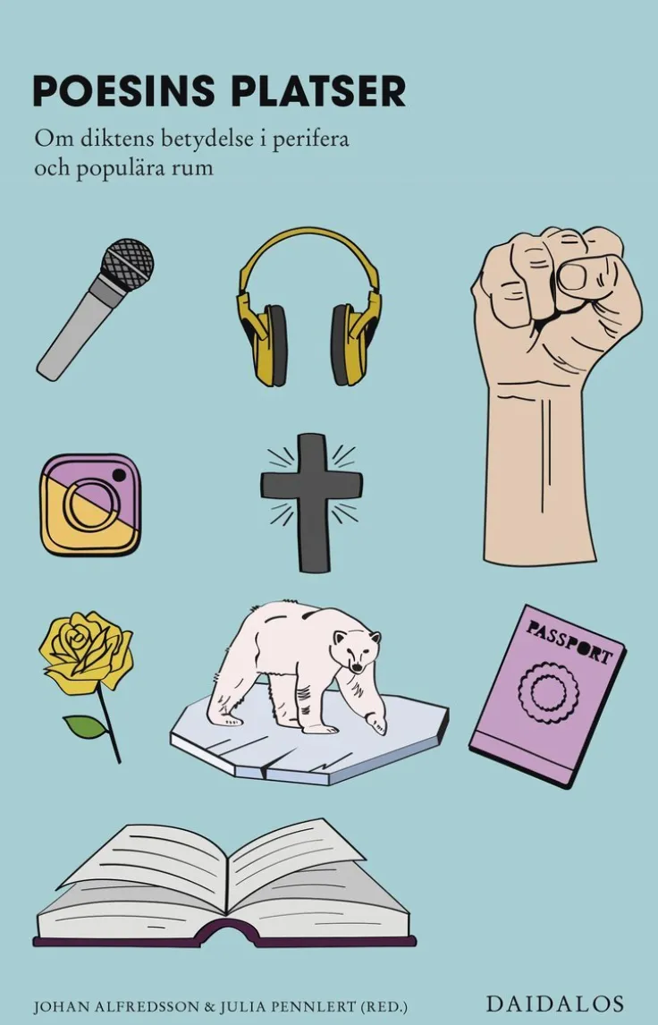 Poesins platser : om diktens betydelse i perifera och populära rum