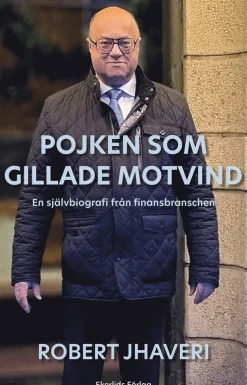 Pojken som gillade motvind : en självbiografi från finansbranschen