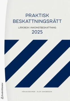 Praktisk beskattningsrätt : lärobok i inkomstbeskattning 2025