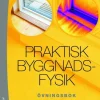 Praktisk byggnadsfysik : övningsbok