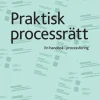 Praktisk processrätt : en handbok i processföring
