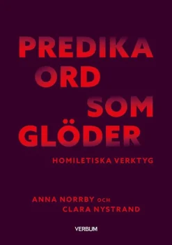 Predika ord som glöder : homiletiska verktyg