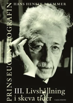 Prins Eugen. Biografin Vol 3. Livshållning i skeva tider