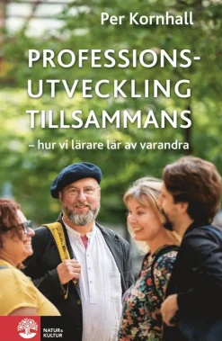 Professionsutveckling tillsammans : hur vi lärare lär av varandra