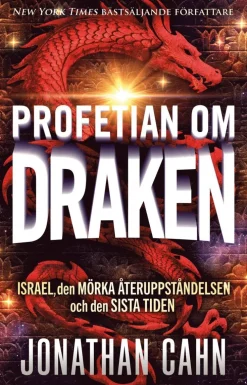 Profetian om draken : Israel, den mörka återuppståndelsen och den sista tiden
