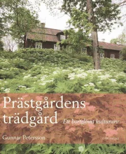 Prästgårdens trädgård : ett bortglömt kulturarv