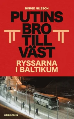 Putins bro till väst : ryssarna i Baltikum
