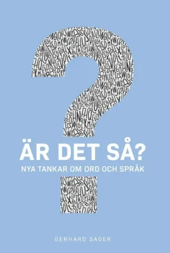 Är det så? Nya tankar om ord och språk