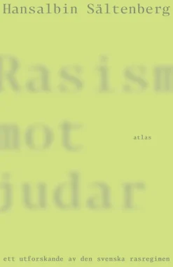 Rasism mot judar : ett utforskande av den svenska rasregimen