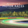 Remarkable Motor Races