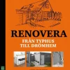 Renovera : från typhus till drömhem