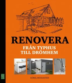 Renovera : från typhus till drömhem