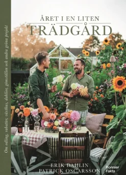 Året i en liten trädgård : om odling, rabatter, växthus, dahlior, gömställen och andra gröna projekt