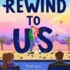 Rewind to Us