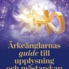 Ärkeänglarnas guide till upplysning och mästarskap : att leva i den femte dimensionen