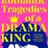 Romantic Tragedies of a Drama King