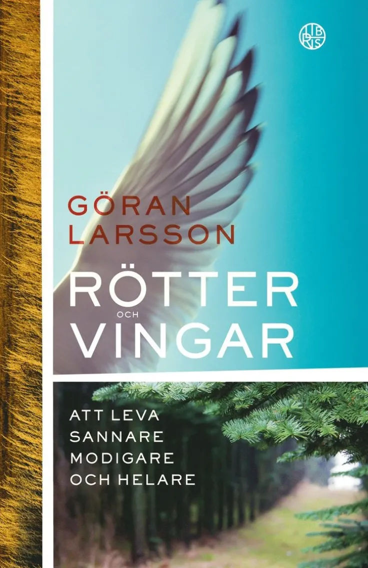 Rötter och vingar : Att leva sannare, modigare och helare