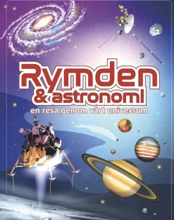 Rymden & astronomi : en resa genom vårt universum