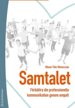 Samtalet : förbättra din professionella kommunikation genom empati