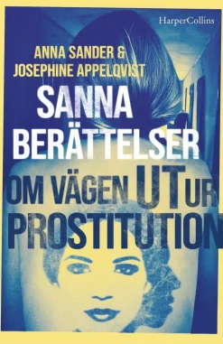 Sanna berättelser om vägen ut ur prostitution