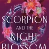 Scorpion and the Night Blossom