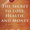 Secret to Love, Health, and Money