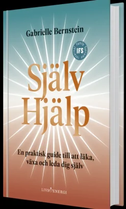 Självhjälp : en praktisk guide till att läka, växa och leda sig själv