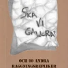 Ska vi gallra? och 99 andra raggningsrepliker för arkivarier