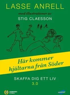 Skaffa dig ett liv 3.0 : här kommer hjältarna från Söder