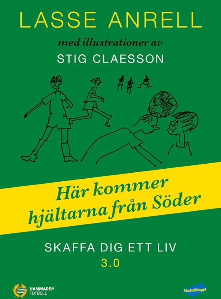 Skaffa dig ett liv 3.0 : här kommer hjältarna från Söder