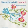Skandinaviskt broderi : 35 projekt att sy och brodera