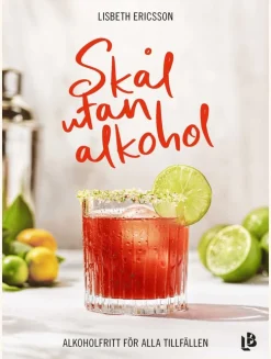 Skål utan alkohol : alkoholfritt för alla tillfällen