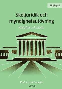 Skoljuridik och myndighetsutövning : rättsfall och beslut