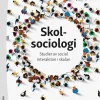 Skolsociologi : studier av social interaktion i skolan