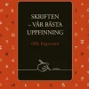 Skriften - vår bästa uppfinning