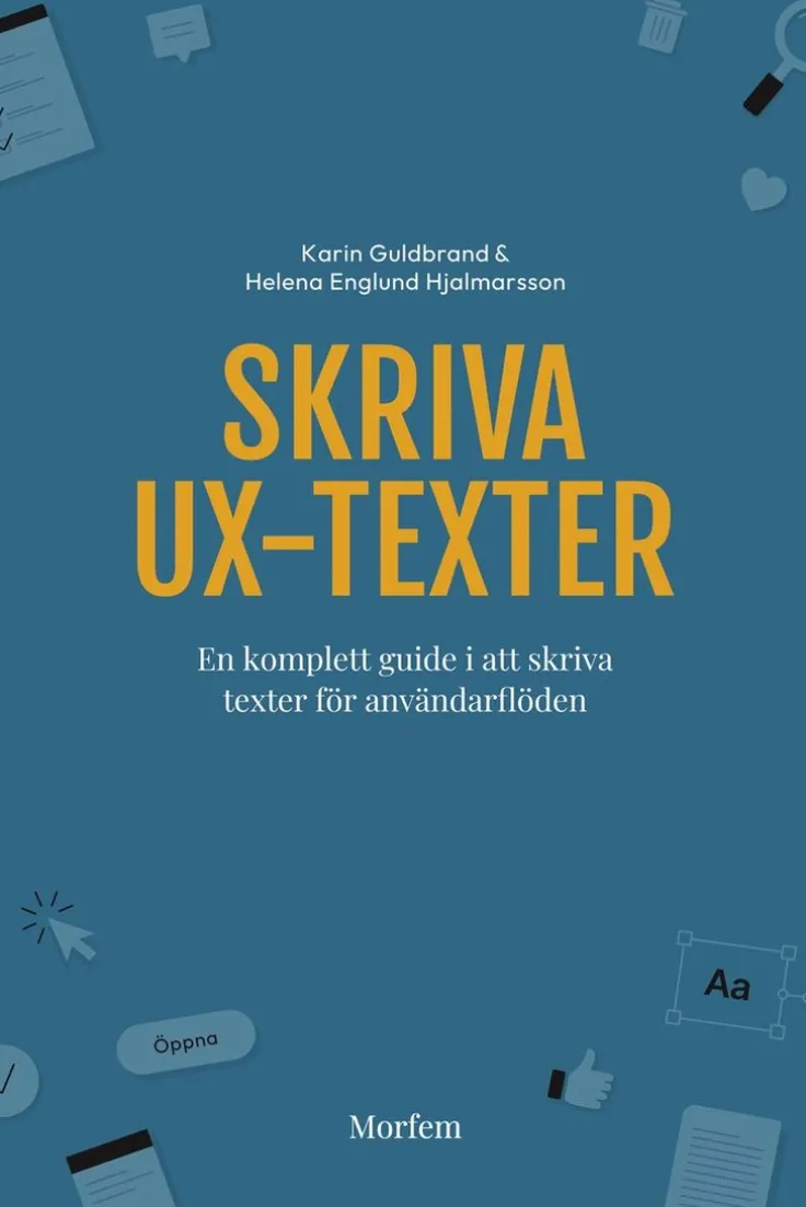 Skriva UX-texter : en komplett guide i att skriva texter för användarflöden